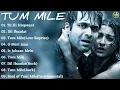 Download Lagu Tum Mile All Songs Juke Box