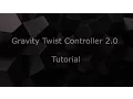Gravity Twist Controller 2 0 Tutorial