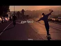 Download Lagu Perfect [Slowed Down To Perfection + Reverb] - Ed Sheeran | 3 AM 🌃