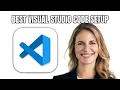 Best Visual Studio Code Setup - 2025 UPDATED