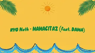 KYO Nath - MAMACITAZ feat DAMA