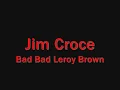 Jim Croce - Bad Bad Leroy Brown
