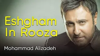 Mohammad Alizadeh Eshgham In Rooza محمد علیزاده عشقم این روزا 