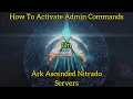 How To Activate Admin Commands For Ark Ascended On Nitrado