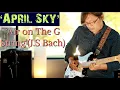 Download Lagu 'April Sky’(Guitar cover)/‘Air on The G string'(G선상의아리아)-J.S Bach