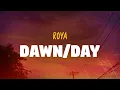 Download Lagu ROYA - Dawn/Day (Lyrics)