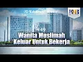 Download Lagu 70 Kekeliruan Wanita - #49 Wanita Muslimah Keluar Untuk Bekerja