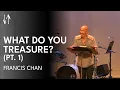 Download Lagu What Do You Treasure? (Pt. 1) | Francis Chan