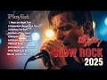 Lagu Slow Rock Ballads 70s 80s 90s – This Playlist Hits Different…