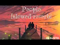 Download Lagu People -Libiance (slowed reverb)