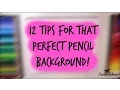 12 Tips for that perfect pencil background