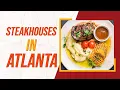 Top 10 Best Steakhouses In Atlanta