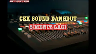 Download Cek Sound Dangdut 5 Menit Lagi - Akhtar Studio Musik Channel MP3
