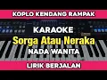 Download Lagu Karaoke - Surga Atau Neraka Nada Wanita Koplo Kendang Rampak Lirik Berjalan | Yamaha SX600