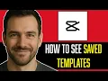 Lagu HOW TO SEE YOUR SAVED TEMPLATES ON CAPCUT 2025