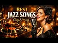 Lagu Best Jazz Songs of All Time | Unforgettable Classic Jazz Standards