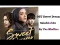 Download Lagu Ost #SweetDream by The Muffins - Salahkahku