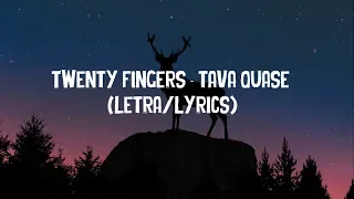 twenty fingers tava quase letra lyric 