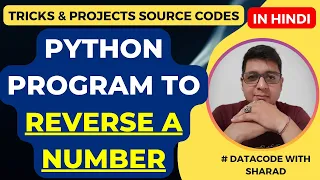 Python Program to Reverse a Number How to Reverse a number in python Python Tutorial in Hindi