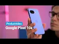 Lagu Google Pixel 10a: dit krijg je voor je geld