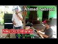 Download Lagu Ahmad Sahroni. NIKU DO PILIHANKU. Cipt, L. Komar