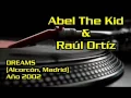Lagu ABEL THE KID \u0026 RAUL ORTIZ @ DREAMS (ALCORCON - MADRID) AÑO 2002