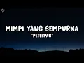 Download Lagu Peterpan - Mimpi Yang sempurna (Lirik Lagu)