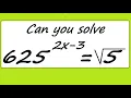 Can you solve 625 2x-3 sqrt 5 Exponential equation - Mathsomniac