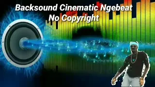 backsound cinematic ngebeat no copyright terkeren