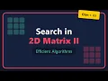 Search a 2D Matrix II - LeetCode Efficient Solution Explained