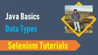 4 Java Basics for Selenium - Java Datatypes