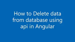 How to Delete data from database using api in Angular