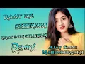 Download Lagu Raat Ke Shikari Dj Remix | Masoom Sharma | Hard Bass Remix | New Haryanvi Song 2025 | Dj Ajay Saini