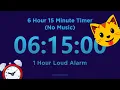 6 Hour 15 minute Timer Countdown No Music 1 Hour Loud Alarm
