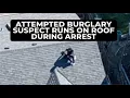 Attempted burglary suspect runs on roof through yards before arrest