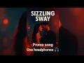 Download Lagu SIZZLING SWAY - THE ULTIMATE GROOVE OF LOVE#CHILL#PROMO#song#RomanticVibes#HipHopLove#Lofi#Cinematic