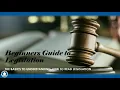 Beginners Guide to Legislation
