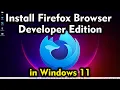 How to Install Firefox Browser Developer Edition in Windows 11