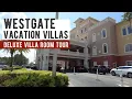 Westgate Vacation Villas Water Park Resort Near Disney 2 Bedroom Deluxe Villa Tour
