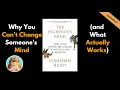 ep11 The Righteous Mind Why You Can t Change Someone s Mind and What Actually Works