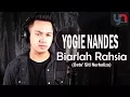 Download Lagu BIARLAH RAHSIA (DATUK SITI NURHALIZA) - COVER BY YOGIE NANDES