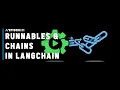 Ep 11 - Runnables and Chains in LangChain Explained LangChain Playlist