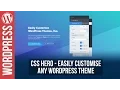 Customise ANY Wordpress Theme with CSSHero