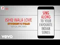 Download Lagu Ishq Wala Love - Student Of The Year|Official Bollywood Lyrics|Salim|Neeti|Shekhar|Vishal