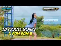 Download Lagu DJ - COCO SONG X POM POM TERBARU!