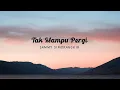 Download Lagu TAK MAMPU PERGI - SAMMY SIMORANGKIR (LIRIK LAGU) ~ KETIKA DIA YANG KAU CINTA MENCINTAI YANG LAIN