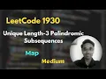 Unique Length-3 Palindromic Subsequences LeetCode 1930 Map