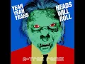 Heads Will Roll (A-Trak Dub Remix)