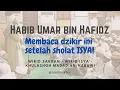 WIRID SAKRAN - DZIKIR ISYA' | KHULASHOH MADAD AN-NABAWI (Habib Umar bin Hafidz) #wiridsakran #wirid