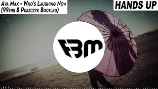Download Ava Max - Who's Laughing Now (99ers \u0026 Puszczyk Bootleg) | FBM MP3